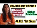 Islamic Education System M Ed UGC NET Paper 1 Unit 10 Higher Education Inculcate Learning