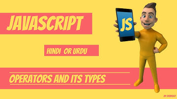 JavaScript operators and operators types- JavaScript tutorial in Hindi/Urdu