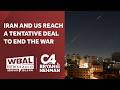 C4 and Bryan Nehman React: Iran and US reach a tentative deal to end the war