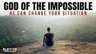 God Can Turn Impossible Situations Around | Christian Motivation