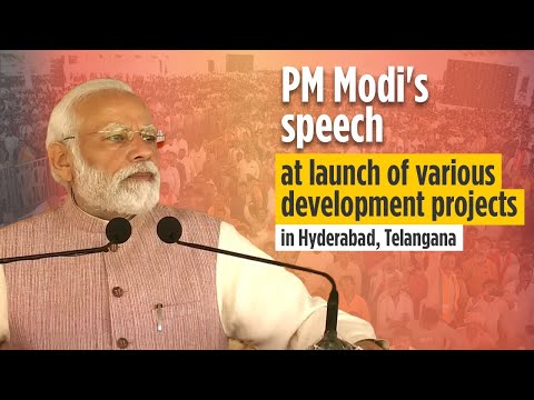 PM Modi's speech at launch of various development projects in Hyderabad, Telangana