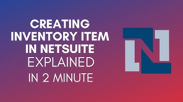 How To Create Inventory Item In NetSuite? (2024)