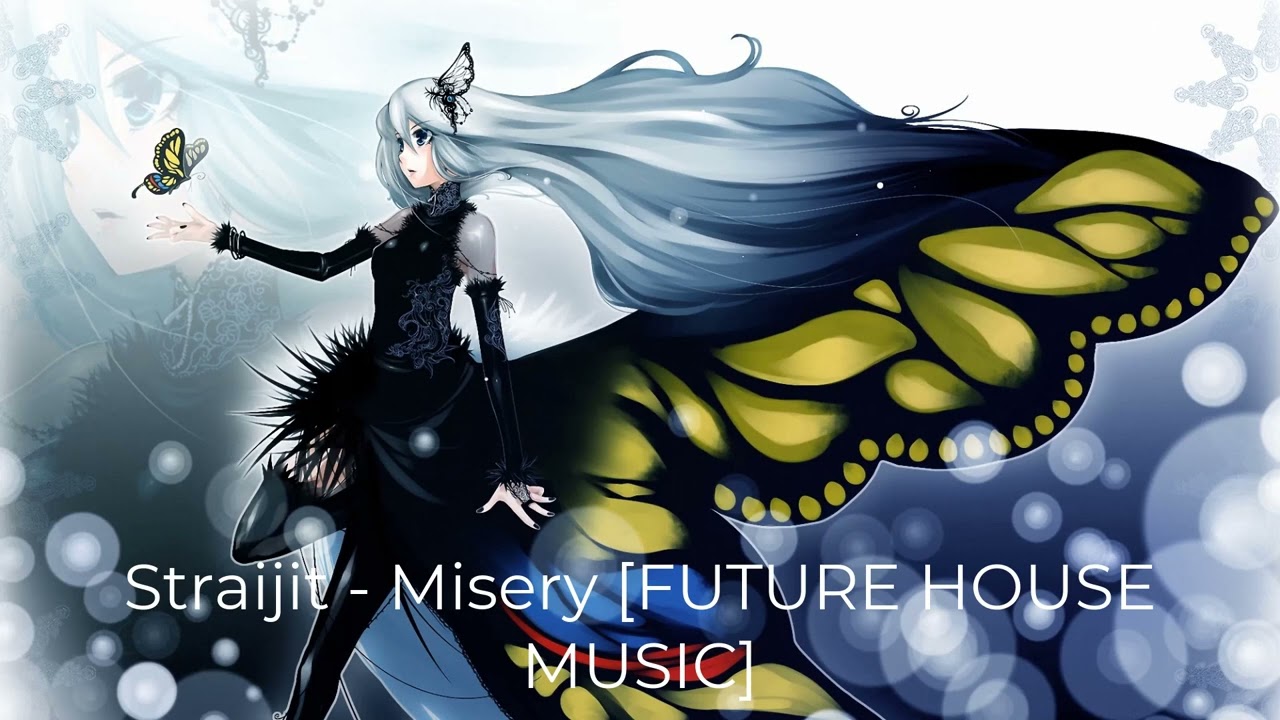 Straijit Misery [FUTURE HOUSE MUSIC]