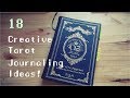 18 Creative Tarot Journaling Ideas!