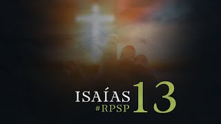 ISAÍAS 13 Resumen Pr. Adolfo Suarez | Reavivados Por Su Palabra