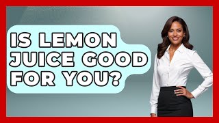 Is Lemon Juice Good For You? - Beverage Buff screenshot 4