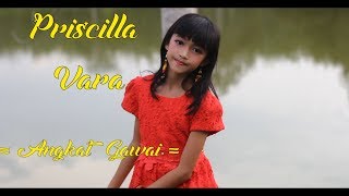 ANGKAT GAWAI (PRISCILLA VARA) LAGU DAYAK SEBERUANG