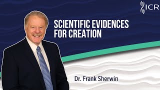 Scientific Evidences for Creation | Dr. Frank Sherwin D.Sc. (Hon)