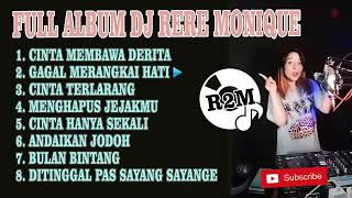 DJ RERE MONIQUE FULL ALBUM | CINTA MEMBAWA DERITA X GAGAL MERANGKAI HATI X CINTA TERLARANG DLL