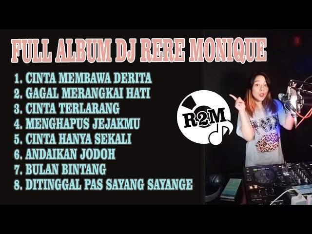 DJ RERE MONIQUE FULL ALBUM | CINTA MEMBAWA DERITA X GAGAL MERANGKAI HATI X CINTA TERLARANG DLL class=