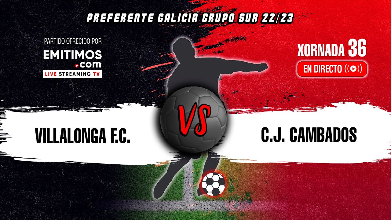 Villalonga F.C. - C.J. Cambados | Preferente Galicia Grupo Sur | Xornada 36