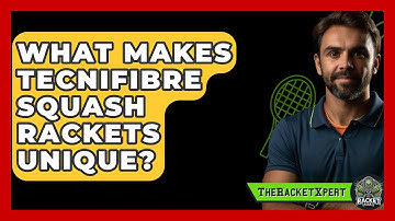 What Makes Tecnifibre Squash Rackets Unique? - The Racket Xpert