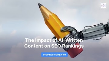 The Impact of AI-Written Content on SEO Rankings