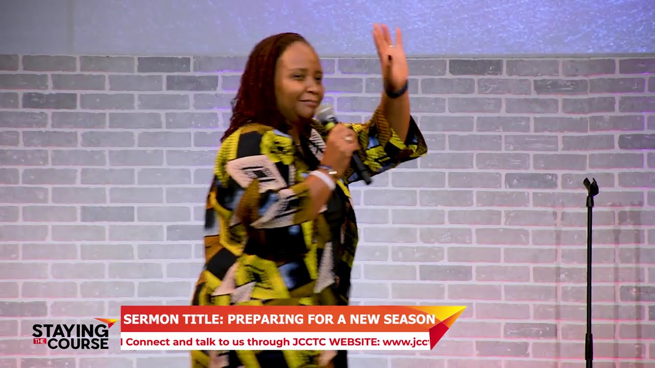 Staying The Course || Preparing for a New Season - Pastor Laura Githinji