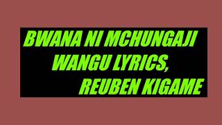 BWANA NI MCHUNGAJI WANGU LYRICS    REUBEN KIGAME