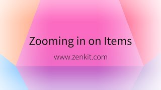 Zenkit: Item Details & Zoom