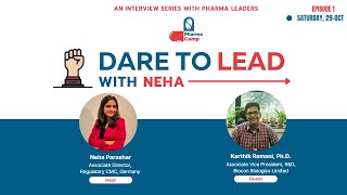Dare to Lead with Neha | Episode  01- Karthik Ramani | An Interview Series with Pharma Leaders