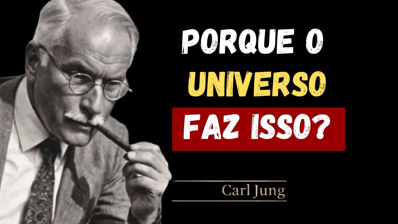 Por que o Universo Te Força a Deixar IR QUEM VOCÊ AMA | CARL JUNG