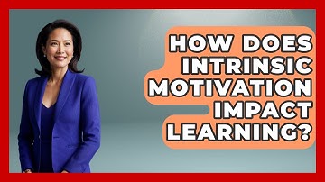 How Does Intrinsic Motivation Impact Learning? | Learn As An Adult