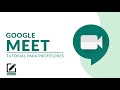 Tutorial Google Meet - Crea una Reunión para tu Clase