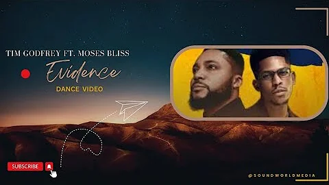 EVIDENCE DANCE BY @TimGodfreyWorld  ft @MosesBliss
