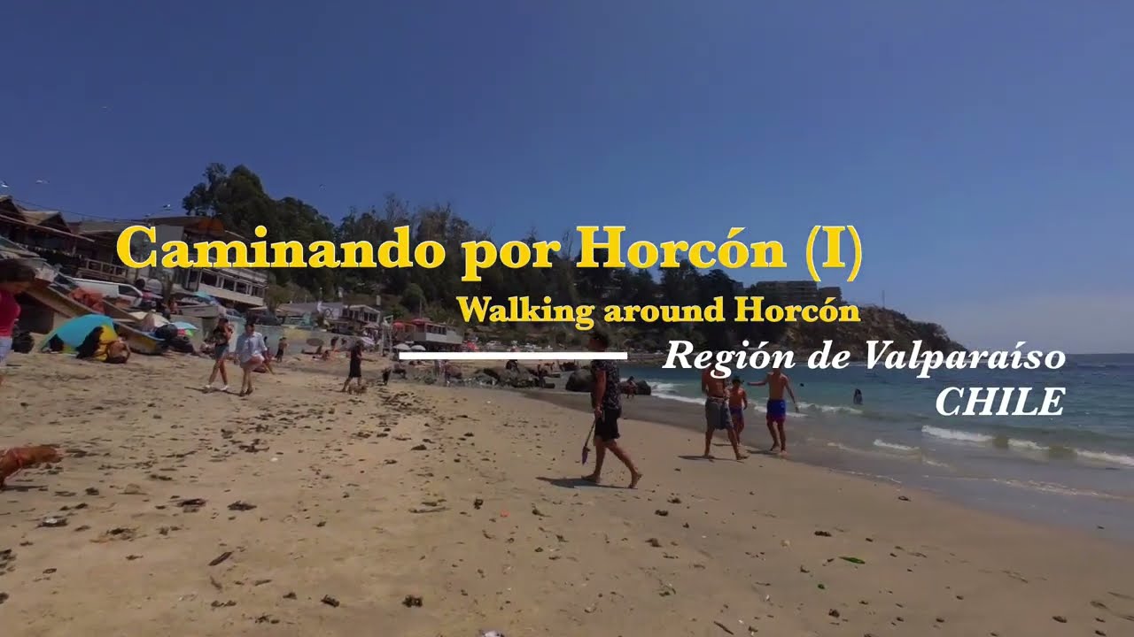 Caminando por Caleta Horcón / Walking around Caleta Horcon (1). CHILE [Tour]