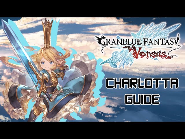 GBVSR - Charlotta Overview