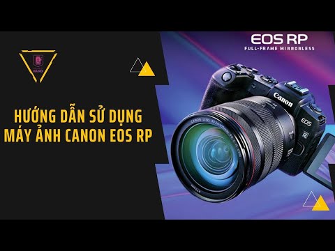 Video Hướng dẫn sử dụng máy ảnh Canon EOS RP - Dễ dàng sử... - youtube