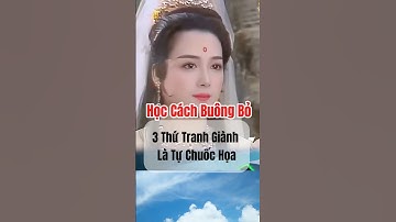 Học Cách Buông Bỏ: 3 Thứ Tranh Giành Là Tự Chuốc Họa #loiphatday #phatphapnhiemmau #buongbo #tritue