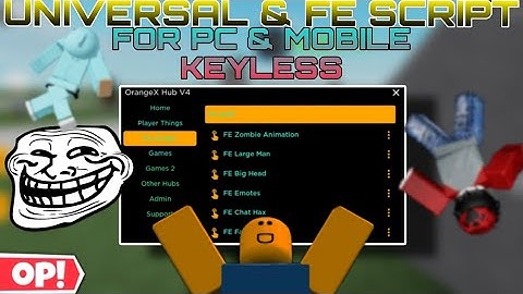 Roblox Universal & Fe Script Latest Orangex Hub V4 Super Op Up To 100+ Scripts For Pc & Mobile Keyle