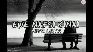 EWE NAFSI KINAI-AFAAIZU LUHETA|LYRICS