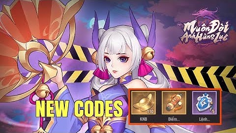 Cập Nhật Code Mới Muôn Đời Anh Hùng Lục Tháng 8