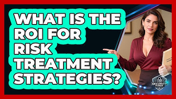 What Is The ROI For Risk Treatment Strategies? - SecurityFirstCorp.com