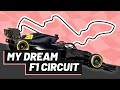 I Designed My PERFECT Formula 1 Circuit