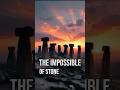 The Impossible of Stone | Ancient Engineering We Still Can’t Explain