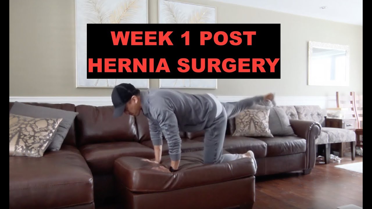 Week 1 Post Hernia Surgery YouTube