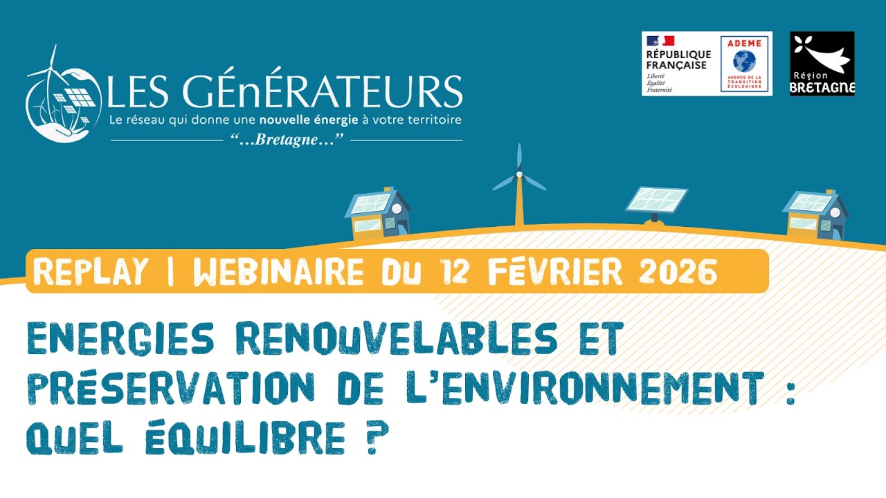 REPLAY | Webinaire Générateurs du 12/02/2026 | EnR et impacts sur l'environnement des projets