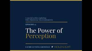The Power of Perception — The Freedom Transmissions Book Study Series