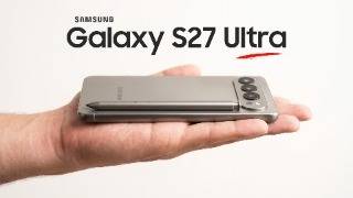 Samsung Galaxy S27 Ultra - Snapdragon 8 Elite Gen 6 Pro & First Look at One UI 9.5