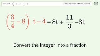 Solve 3t/4-4=8t-1/3+4: Linear Equation Video Solution | Tiger Algebra