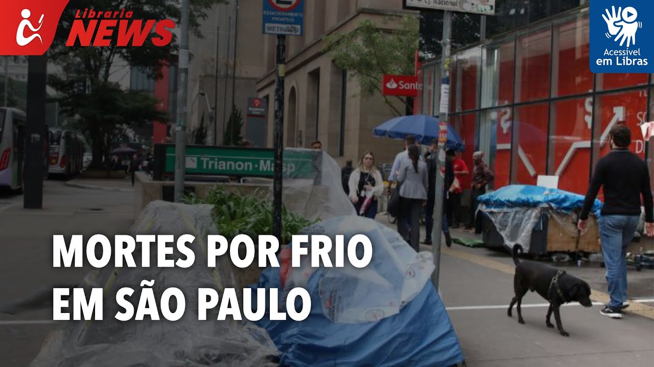 Mortes por frio expõem situação de rua em São Paulo (Libras)