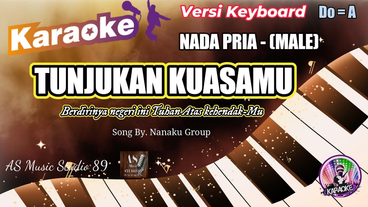 TUNJUKAN KUASAMU ll KARAOKE ROHANI KRISTEN NADA PRIA (MALE) Do = A TUNJUKAN KUASAMU ll KARAOKE ROHANI KRISTEN NADA PRIA (MALE) Do = A