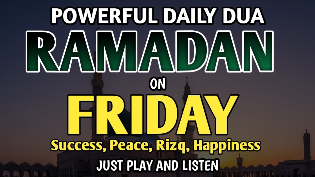 Powerful Dua Ramadan On Friday - Daily Dua to Solve Any Problems