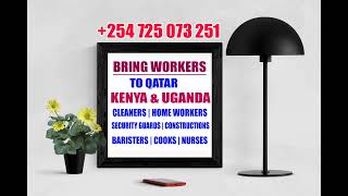 RECRUITMENT OF WORKERS FROM KENYA AND UGANDA TO QATAR AND SAUDI ARABIA