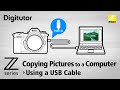 Copying Pictures to a Computer Using a USB Cable | Z series | Nikon Digitutor
