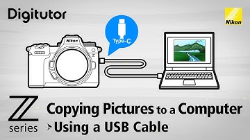 Copying Pictures to a Computer Using a USB Cable | Z series | Nikon Digitutor