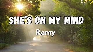 Romy -  🎧She's On My Mind🎧