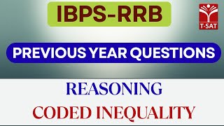 IBPS - RRB - Reasoning - Previous Year Questions : Coded Inequality | T-SAT