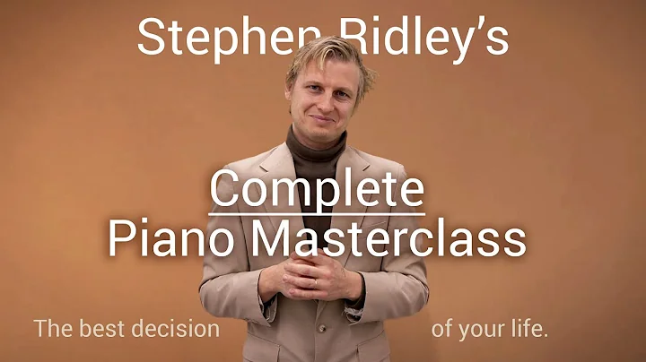 Stephen Ridley's Complete Piano Masterclass