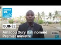 Guine  amadou oury bah nomm premier ministre  france 24